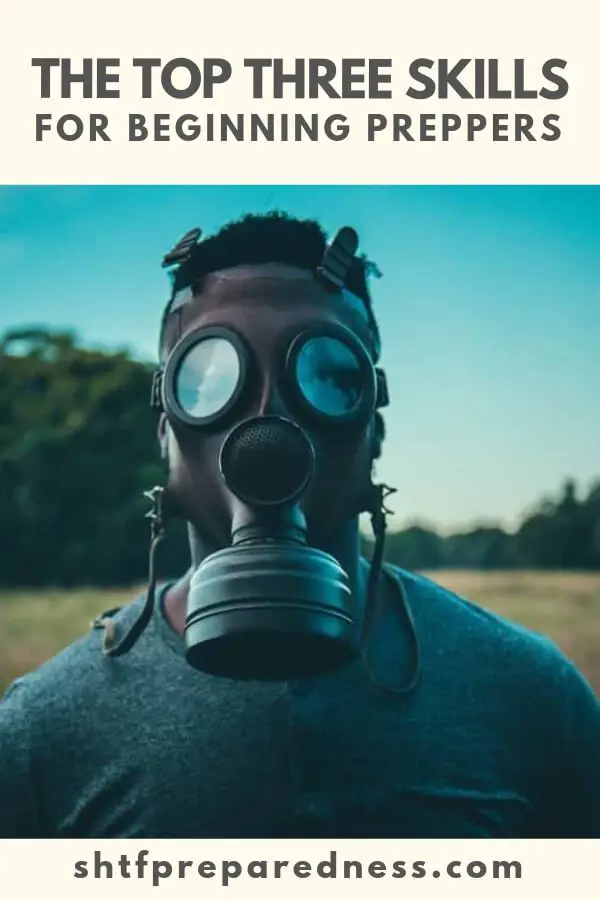 The Top Three Skills for Beginning Preppers 2 There is a lot of a prepper to digest in their first days. Its not an easy thing to tackle.
