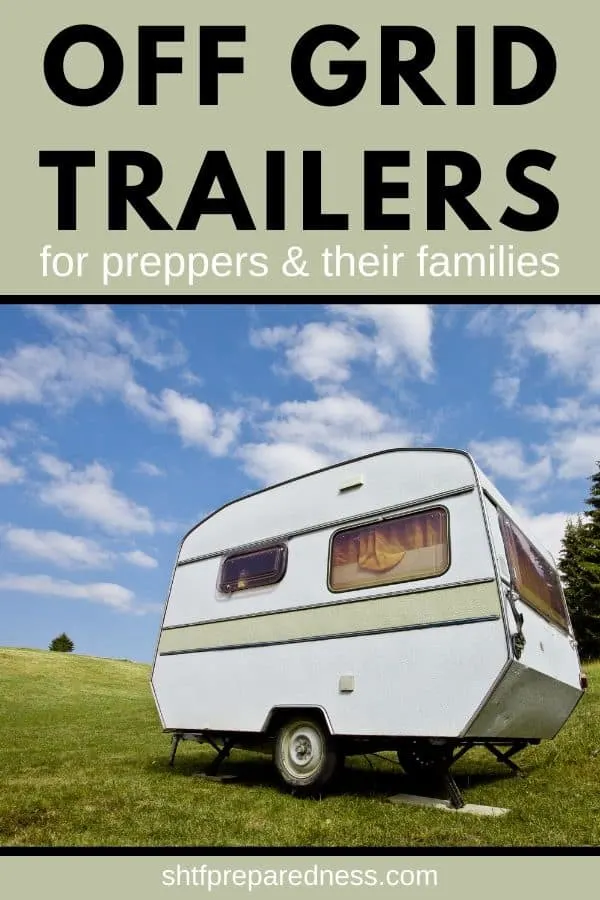 Check out these off grid trailers, and learn what you'd like in yours. You'll be able to keep your family safe in case of an emergency. #offgrid #offgridtrailer #preparedness #survival #shtf 