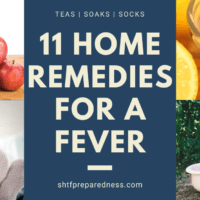 Have a fever? We provide 11 home remedies for a fever for a post-SHTF world. From teas, to soaks, to socks we cover the most effective and popular.